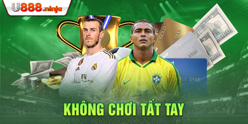 Không chơi tất tay